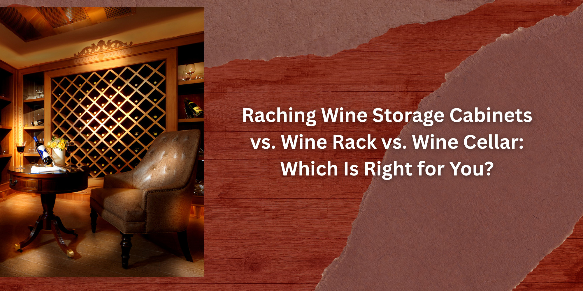 Raching Wine Storage Cabinets vs. Wine Rack vs. Wine Cellar: Which Is Right for You?