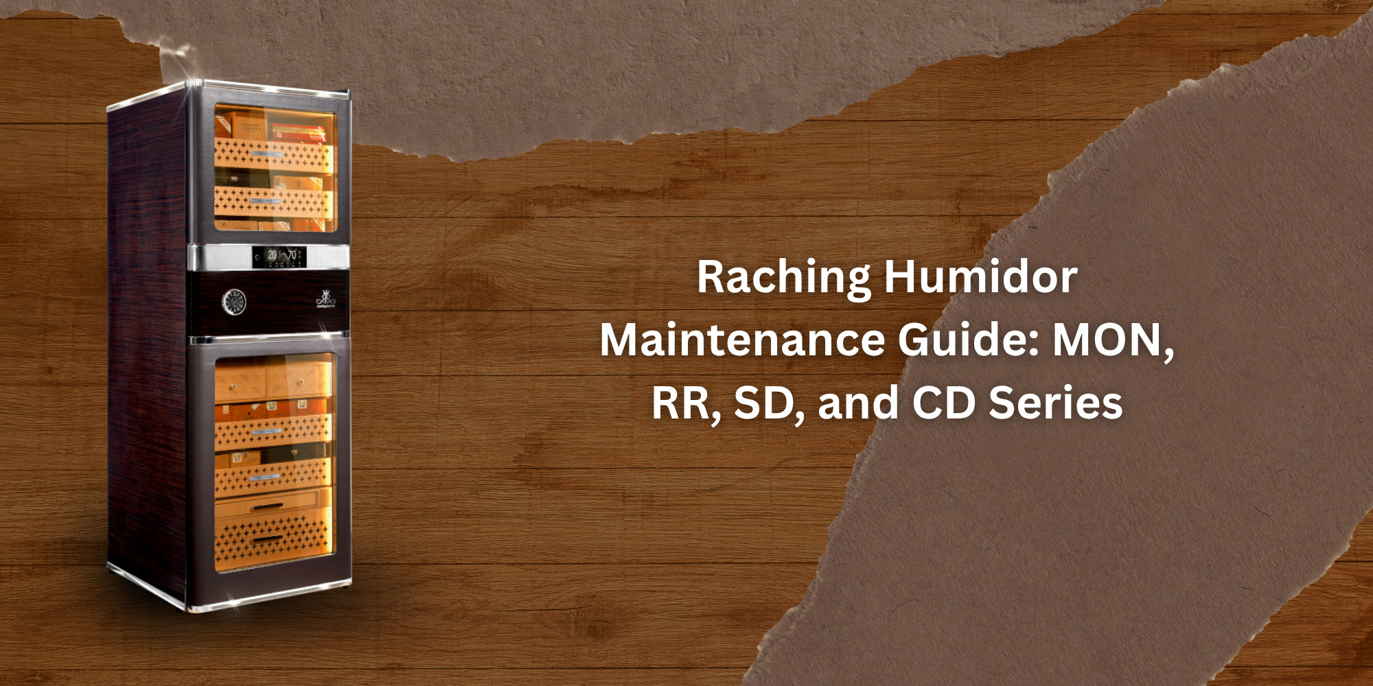 Raching Humidor Maintenance Guide: MON, RR, SD, and CD Series