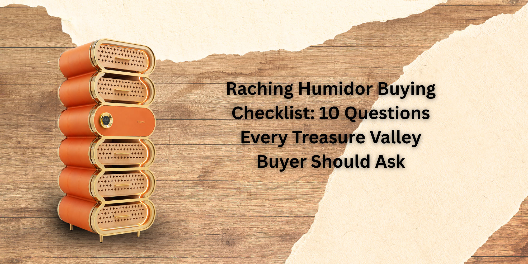 Raching Humidor Buying Checklist: 10 Questions Every Treasure Valley Buyer Should Ask