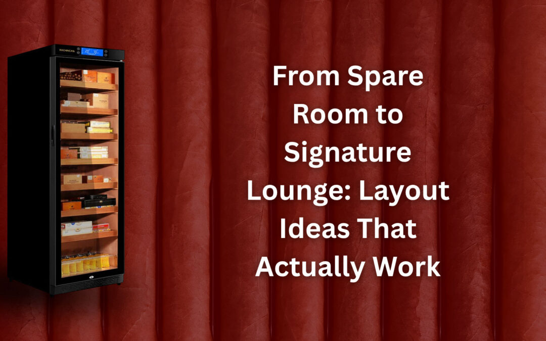 From Spare Room to Signature Lounge: Layout Ideas That Actually Work